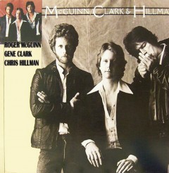 Hillman, Roger McGuinn, and Gene Clark collarborate on this 1979 release