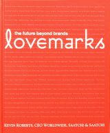 Lovemarks by Kevin Roberts