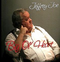 Jeffrey Joe's CD: Big Ol' Heart