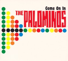 The Palominos Come On In