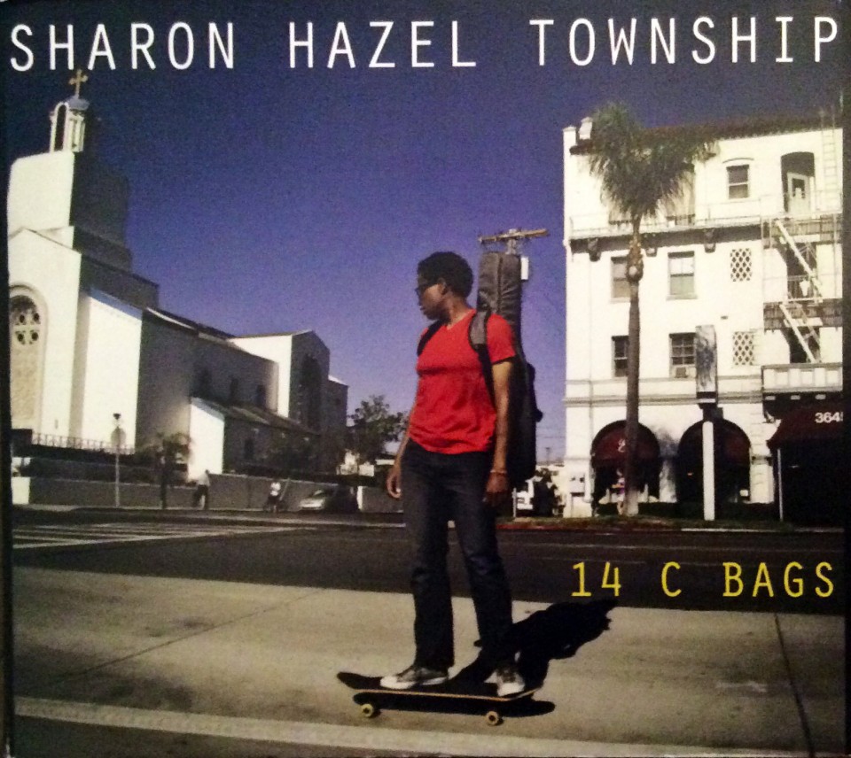SHARON HAZEL TOWNSHIP: 14 C Bags | San Diego Troubadour