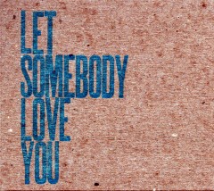 Let Somebody Love You