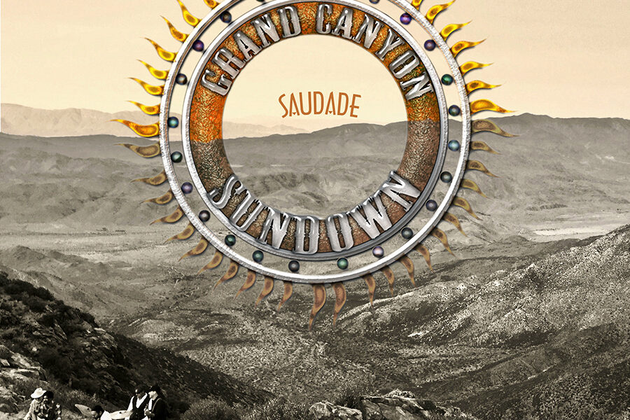 GRAND CANYON SUNDOWN Saudade San Diego Troubadour